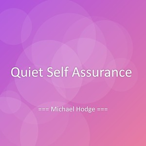 Quiet Self Assurance