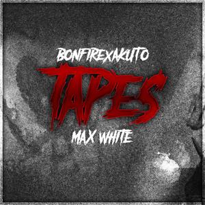 Tapes (feat. Max White) [Explicit]