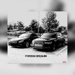 Foreign Dreamin (Explicit)