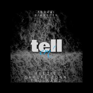 Tell Em' (feat. SkRUFF ZONA & Tru-Barz) (Explicit)