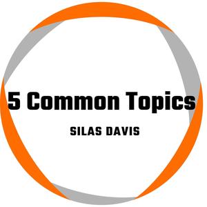 5 Common Topics (feat. Silas Davis)