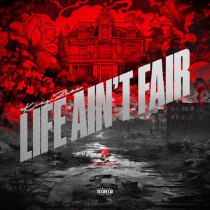 Life Ain't Fair (Explicit)