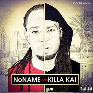 Noname or Killa Kai (Explicit)