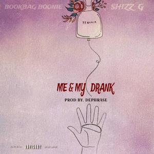 Me and My Drank (feat. Shizz G) [Explicit]