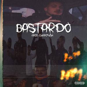 Bastardo(feat. Currokush) (Explicit)