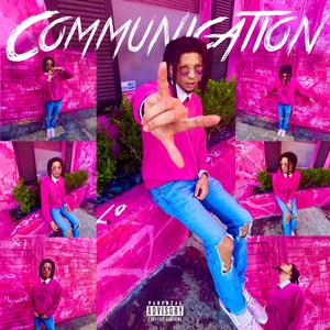 Communication (feat. N.e.v.r. & Steezy.) (Explicit)
