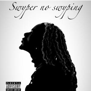 Swyper No Swyping (Explicit)