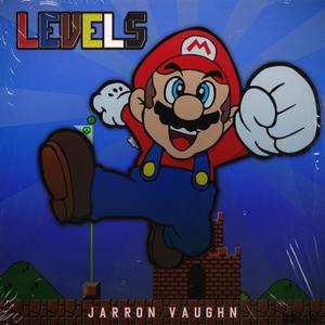 Levels (feat. Jarron Vaughn) [Explicit]