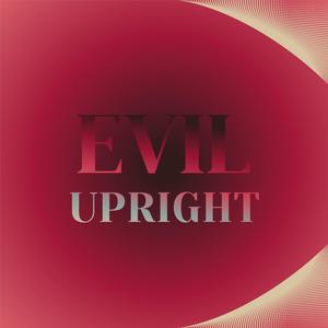 Evil Upright