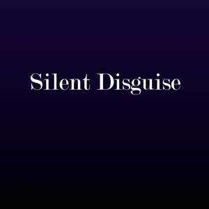 Silent Disguise