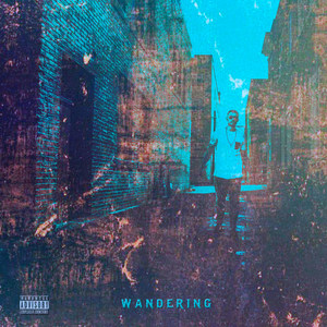 Wandering (Explicit)