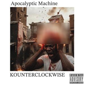 Apocalyptic Machine (Explicit)