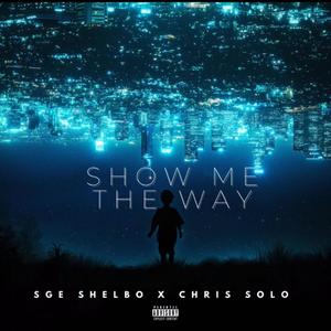 Show Me The Way (Explicit)