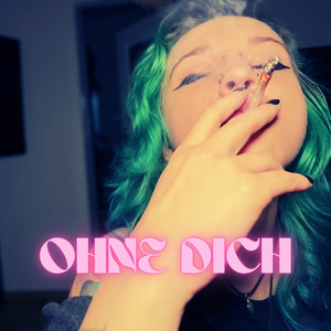 Ohne Dich (Explicit)