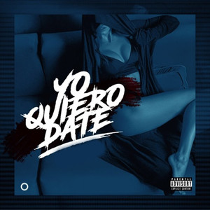 Yo Quiero Date (Explicit)