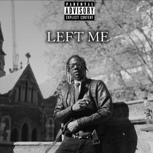 Left Me (Explicit)