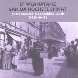 D' Weanastanz San Da Höchste Spinat - Mizzi Starecek / Leopoldine Lauth (1928-1948)