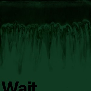Wait