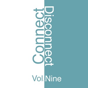 Connect - Disconnect, Vol. 9