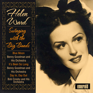 Helen Ward Swinging with the Big Bands