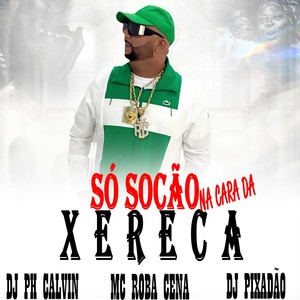 SÓ SOCADAO NA CARA DA XERECA (Explicit)