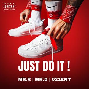 Just do it ! (feat. Mr D & 021Entertainment)