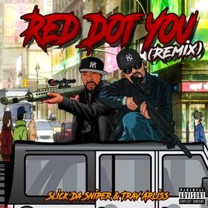 Red Dot You (feat. Trav Arliss) [Remix] [Explicit]