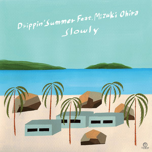 Drippin' Summer feat. Mizuki Ohira