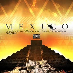 Mexico (feat. Rico Hundo, Jay Smallz & Monstarr) (Explicit)