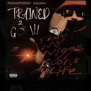 Trained 2 Go (feat. SILLEYMALO) (Explicit)