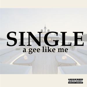 A Gee Like Me (Explicit)