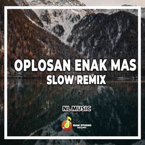 Opolosan Enak Mas Slow Remix