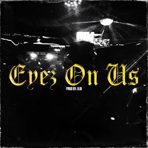 EYEZ ON US (Explicit)