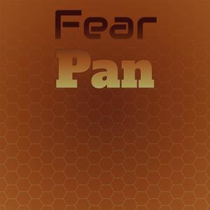 Fear Pan