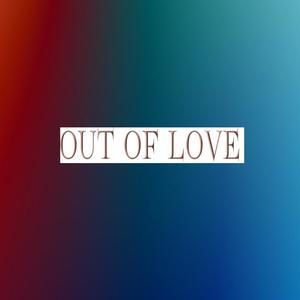 Out Of Love