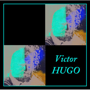 Et si on chantait... Victor Hugo