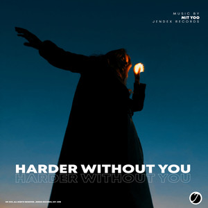 Harder Without You (Original Mix)