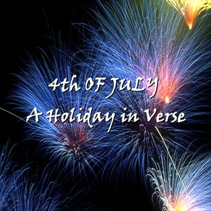 The 4th of July - A Holiday in Verse