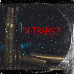 Im Trapboi (Explicit)