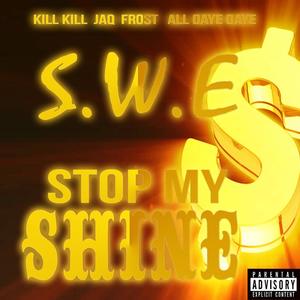 Stop my shine (feat. All Daye Daye & Jaq Frost)