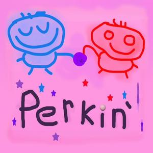 Perkin' (Explicit)