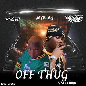 OFF THUG BEAT (feat. Jayblaq & Tobi nation)