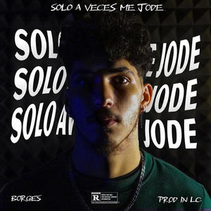 SOLO A VECES ME JODE (Explicit)