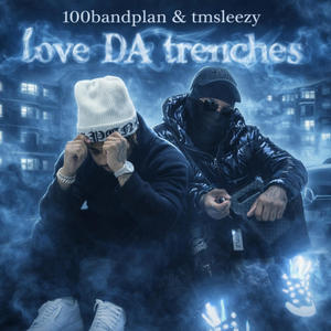 Love Da Trenches (feat. 100BandPlan) (Explicit)