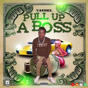 Pull Up A Boss (Explicit)