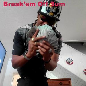 Break'em Off Sum (Explicit)