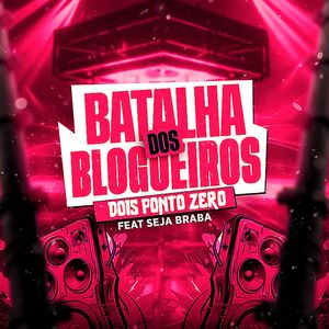 Batalha dos Blogueiros Dois Ponto Zero (Explicit)