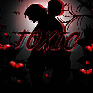 Toxic (Explicit)