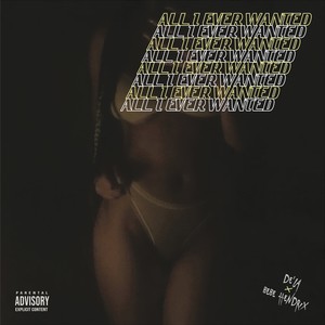 All I Ever Wanted (Explicit)