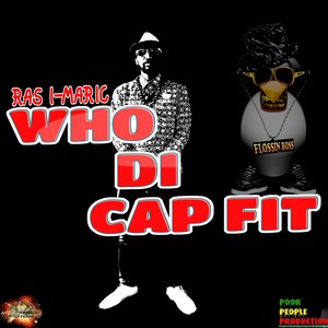 Who Di Cap Fit (Explicit)